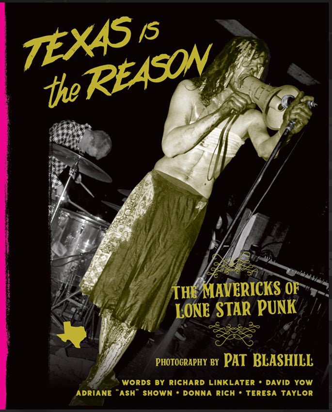 テキサスパンクの異端者たち 写真集「Texas Is the Reason」 洋書]パット・ブラシル 『TEXAS IS THE REASON：テキサス・パンクの